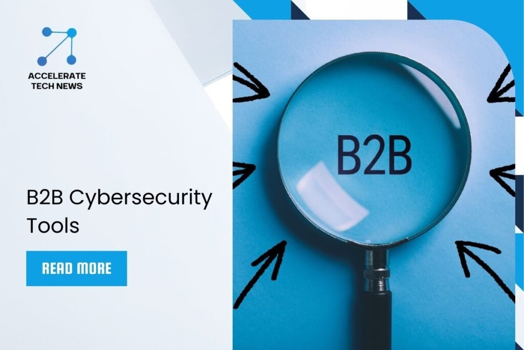 Top B2B Cybersecurity Tools and Software for 2025